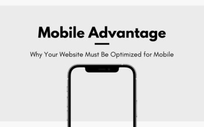 The Mobile Advantage: Why Your Website Must Be Optimized for Mobile